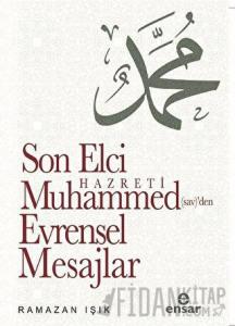 Son Elçi Hazreti Muhammed (sav)'den Evrensel Mesajlar