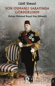 Son Osmanlı Sarayında Gördüklerim