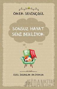 Sonsuz Hayat Seni Bekliyor