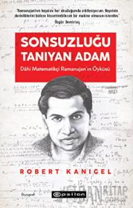 Sonsuzluğu Tanıyan Adam - Dahi Ramanujan'ın Hayranlık Uyandıran Yaşam Öyküsü