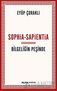 Sophia - Sapientia / Bilgeliğin Peşinde