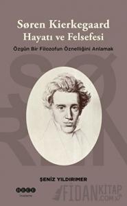 Soren Kierkegaard Hayatı ve Felsefesi