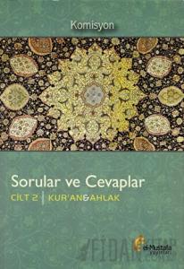 Sorular ve Cevaplar Cilt 2 : Kur'an, Ahlak
