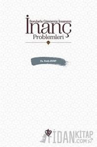 Sorularla Günümüz İnsanının İnanç Problemleri