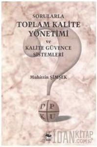 Sorularla Toplam Kalite Yönetimi ve Kalite Güvence Sistemleri