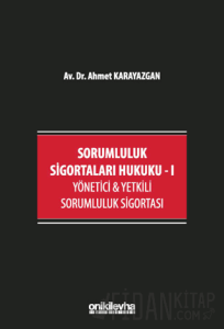 Sorumluluk Sigortaları Hukuku - I (Ciltli)