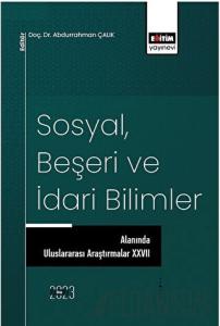 Sosyal, Beşeri ve İdari Bilimler Alanında Uluslararası Araştırmalar XXVII