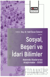 Sosyal, Beşeri ve İdari Bilimler Alanında Uluslararası Araştırmalar XXXIII
