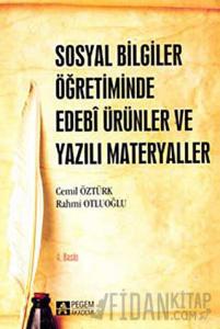 Sosyal Bilgiler Öğretiminde Edebi Ürünler ve Yazılı Materyaller