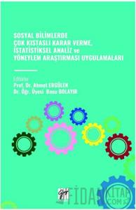 Sosyal Bilimlerde Çok Kistasli Karar Verme, İstatistiksel Analiz Ve Yöneylem Araştirmasi Uygulamalari