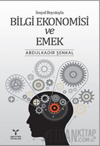 Sosyal Boyutuyla Bilgi Ekonomisi ve Emek