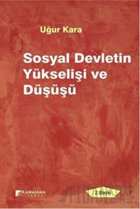 Sosyal Devletin Yükselişi ve Düşüşü