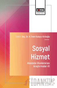 Sosyal Hizmet Alanında Uluslararası Araştırmalar - III