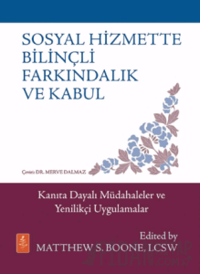 Sosyal Hizmette Bilinçli Farkındalık ve Kabul