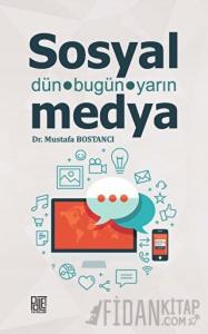 Sosyal Medya - Dün Bugün Yarın