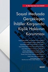 Sosyal Medyada Gerçekleşen İhlaller Karşısında Kişilik Hakkının Korunması (Ciltli)