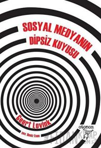 Sosyal Medyanın Dipsiz Kuyusu
