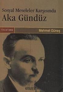 Sosyal Meseleler Karşısında Aka Gündüz