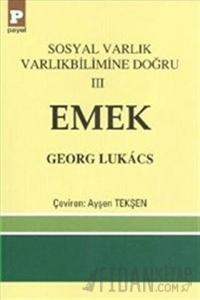 Sosyal Varlık Varlıkbilimine Doğru 3: Emek