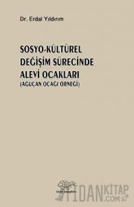 Sosyo - Kültürel Değişim Sürecinde Alevi Ocakları