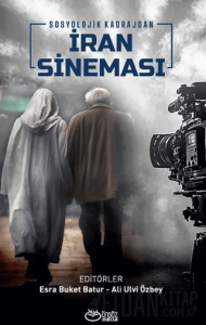 Sosyolojik Kadrajdan İran Sineması
