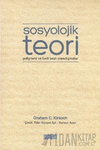Sosyolojik Teori Gelişmesi ve Belli Başlı Paradigmalar