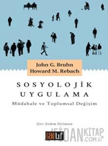 Sosyolojik Uygulama: Müdahale ve Toplumsal Değişim