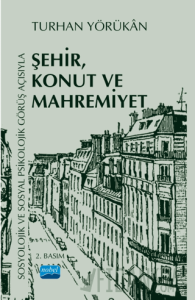 Sosyolojik ve Sosyal Psikolojik Görüş Açısıyla Şehir, Konut ve Mahremiyet