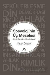 Sosyolojinin Üç Meselesi