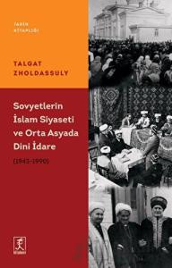 Sovyetler’in İslam Siyaseti ve Orta Asya’da Dini İdare (1943 – 1990)