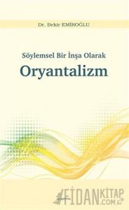 Söylemsel Bir İnşa Olarak Oryantalizm