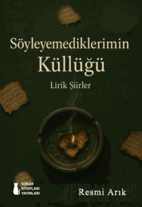 Söyleyemediklerimin Küllüğü