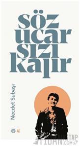 Söz Uçar Sızı Kalır