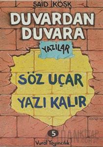 Söz Uçar Yazı Kalır - Duvardan Duvara Yazılar 5