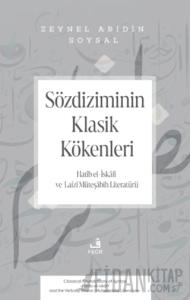 Sözdiziminin Klasik Kökenleri -Hatib el-İskâfi ve Lafzı Müteşabih Literatürü-