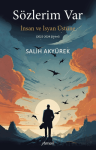Sözlerim Var - İnsan ve İsyan Üstüne