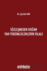Sözleşmeden Doğan Yan Yükümlülüklerin İhlali (Ciltli)