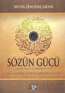 Sözün Gücü İlahi Vahyin Rehberliği (Ciltli)