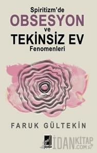 Spiritizm’de Obsesyon ve Tekinsiz Ev Fenomenleri