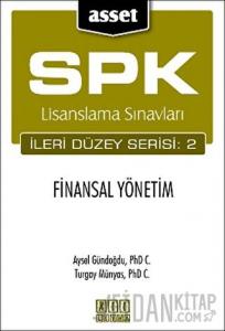 SPK Lisanslama Sınavları İleri Düzey Serisi: 2   Finansal Yönetim