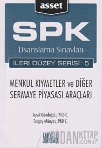 SPK Lisanslama Sınavları İleri Düzey Serisi:5 Menkul Kıymetler ve Diğer Sermaye Piyasası Araçları