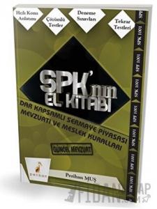 SPK´nın El Kitabı - Dar Kapsamlı Sermaye Piyasası Mevzuatı ve Meslek Kuralları