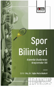 Spor Bilimleri Alanında Uluslararası Araştırmalar - XIII