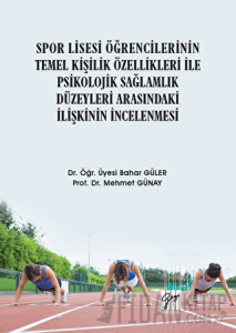 Spor Lisesi Öğrencilerinin Temel Kişilik Özellikleri İle Psikolojik Sağlamlık Düzeyleri Arasındaki İlişkinin İncelenmesi