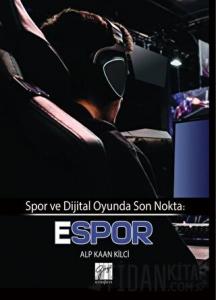 Spor ve Dijital Oyunda Son Nokta: E-Spor
