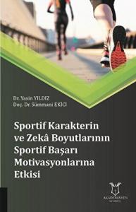 Sportif Karakterin ve Zeka Boyutlarının Sportif Başarı Motivasyonlarına Etkisi