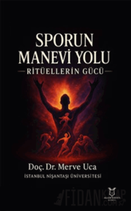 Sporun Manevi Yolu Ritüellerin Gücü