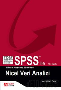 SPSS ile Bilimsel Araştırma Süresince Nicel Veri Analizi