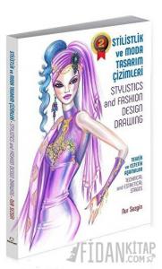 Stilistlik ve Moda Tasarım Çizimleri - Stylistics and Fashion Design Drawing