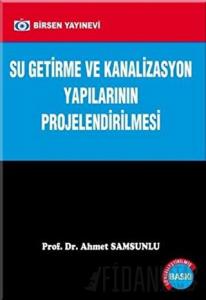 Su Getirme ve Kanalizasyon Yapılarının Projelendirilmesi